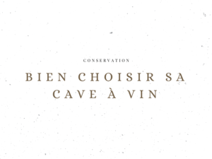 Bien choisir sa cave à vin - Conservation - Le Clos des Grands Crus