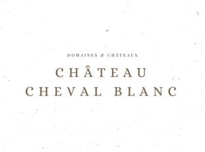 Château Cheval Blanc - Domaines & Châteaux - Le Clos des Grands Crus