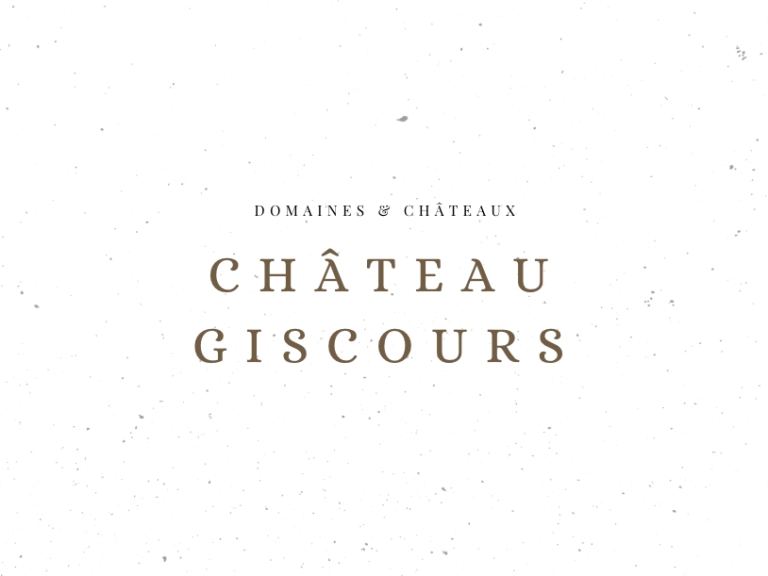 Château Giscours - Domaines & Châteaux - Le Clos des Grands Crus