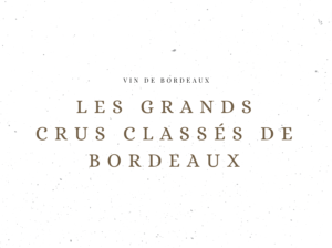 Les Grands Crus Classés de Bordeaux - Le Vin de Bordeaux - Le Clos des Grands Crus