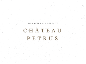 Château Pétrus - Domaines & Châteaux - Le Clos des Grands Crus