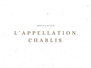 L'appellation Chablis - Les appellations viticoles - Le Clos des Grands Crus