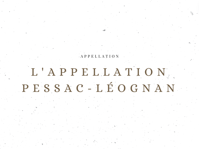 L'appellation Pessac-Léognan - Les appellations viticoles - Le Clos des Grands Crus