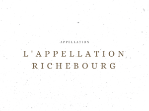 L'appellation Richebourg - Les appellations viticoles - Le Clos des Grands Crus