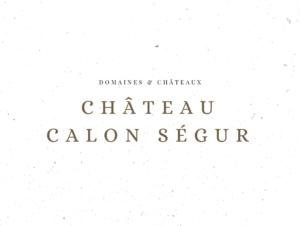 Château Calon Ségur - Domaines & Châteaux - Le Clos des Grands Crus
