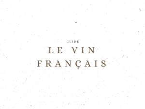 Le vin français - Guide & Conseils - Le Clos des Grands Crus